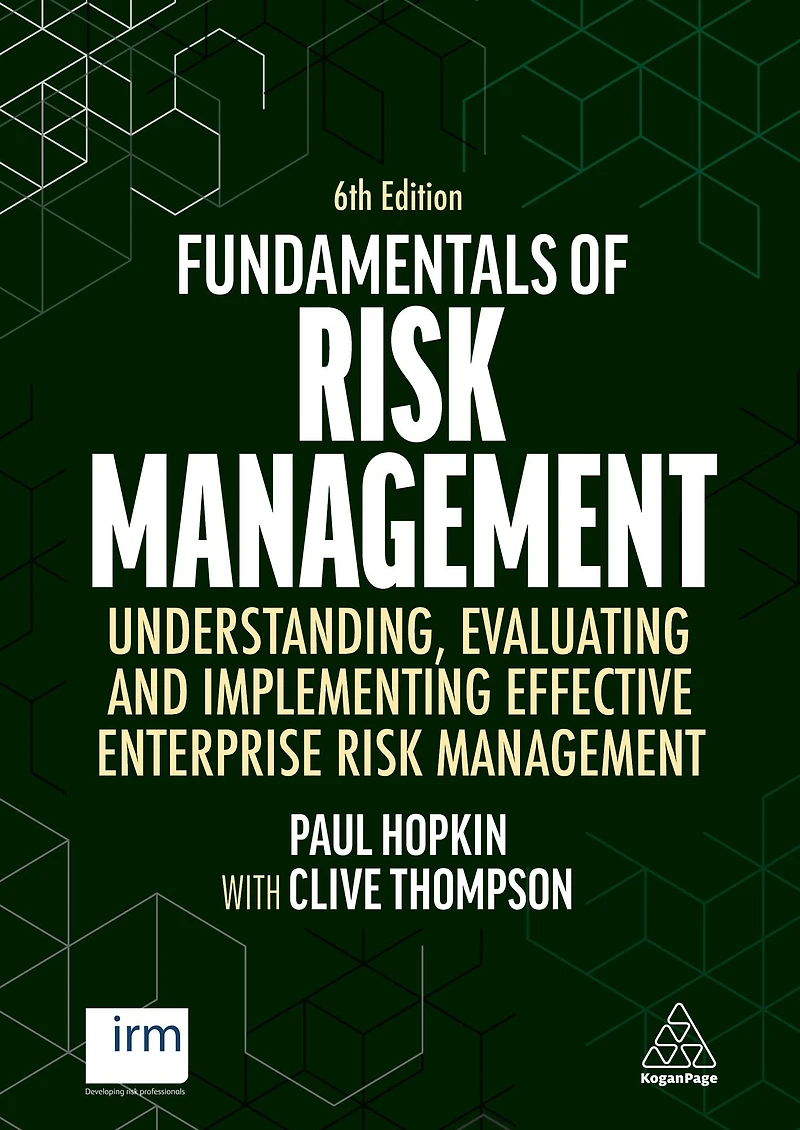 Fundamentals of Risk Management: Understanding, Evaluating and Implementing Effective Enterprise Management
