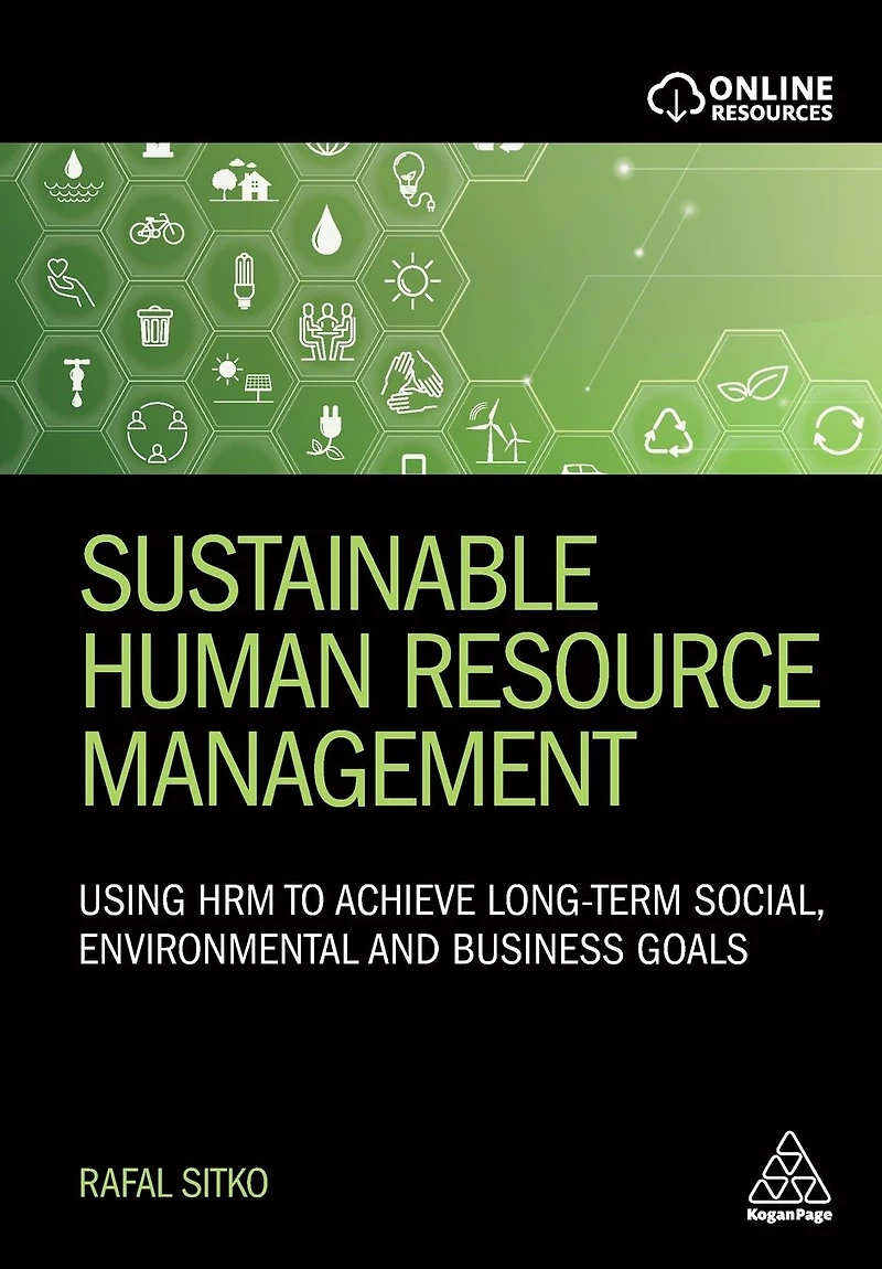 Sustainable Human Resource Management: Using HRM to achieve long-term social, environmental and business goals
