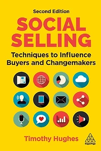 Social Selling: Techniques to Influence Buyers and Changemakers