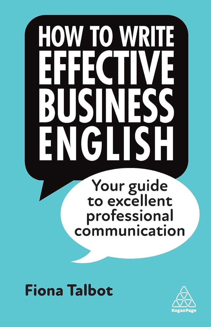 How to Write Effective Business English: Your Guide Excellent Professional Communication