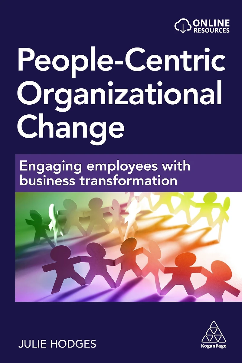 People-centric Organizational Change: Engaging Employees with Business Transformation