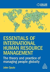 Essentials of International Human Resource Management: The Theory and Practice Managing People Globally