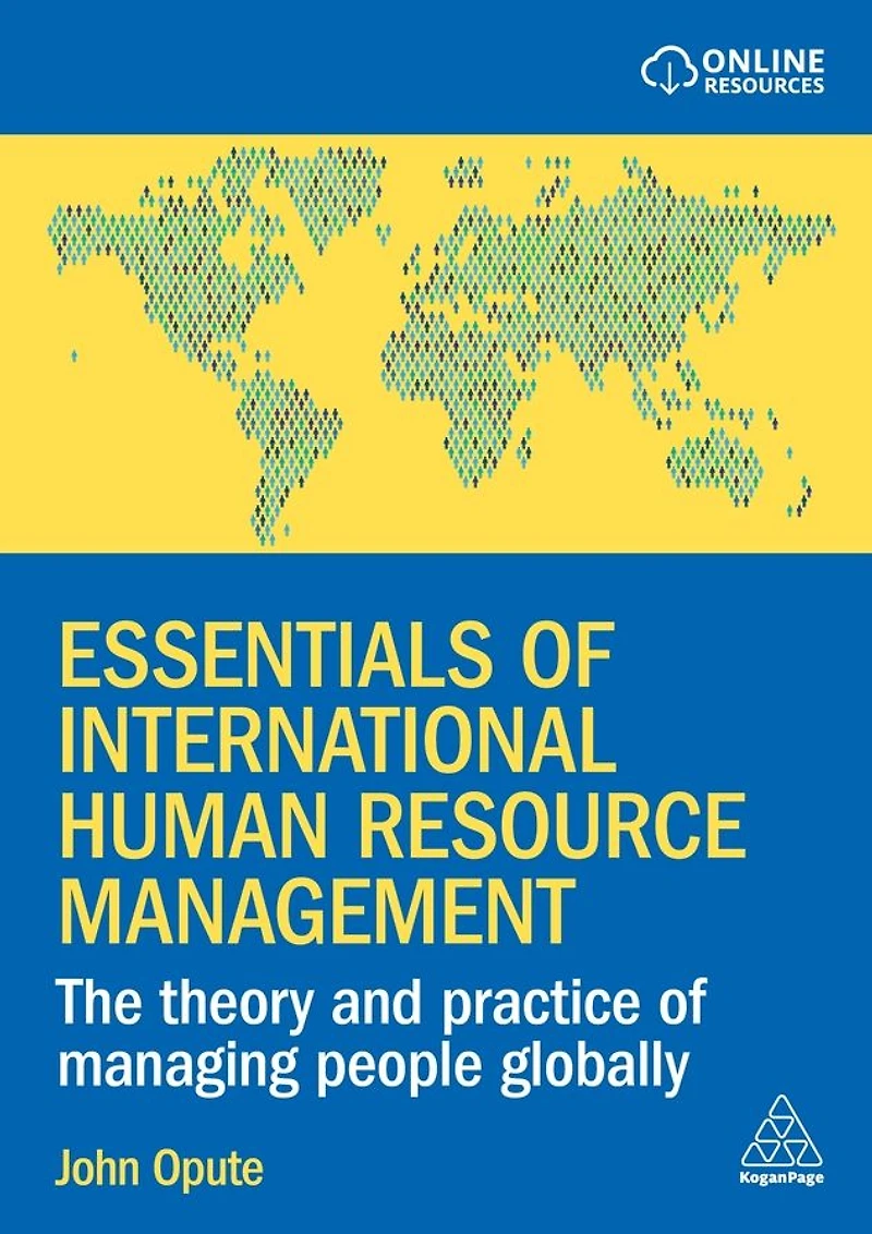 Essentials of International Human Resource Management: The Theory and Practice Managing People Globally