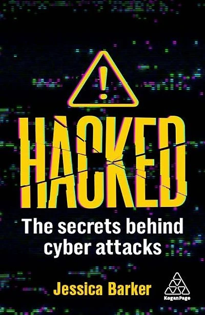 Hacked: The Secrets Behind Cyber Attacks