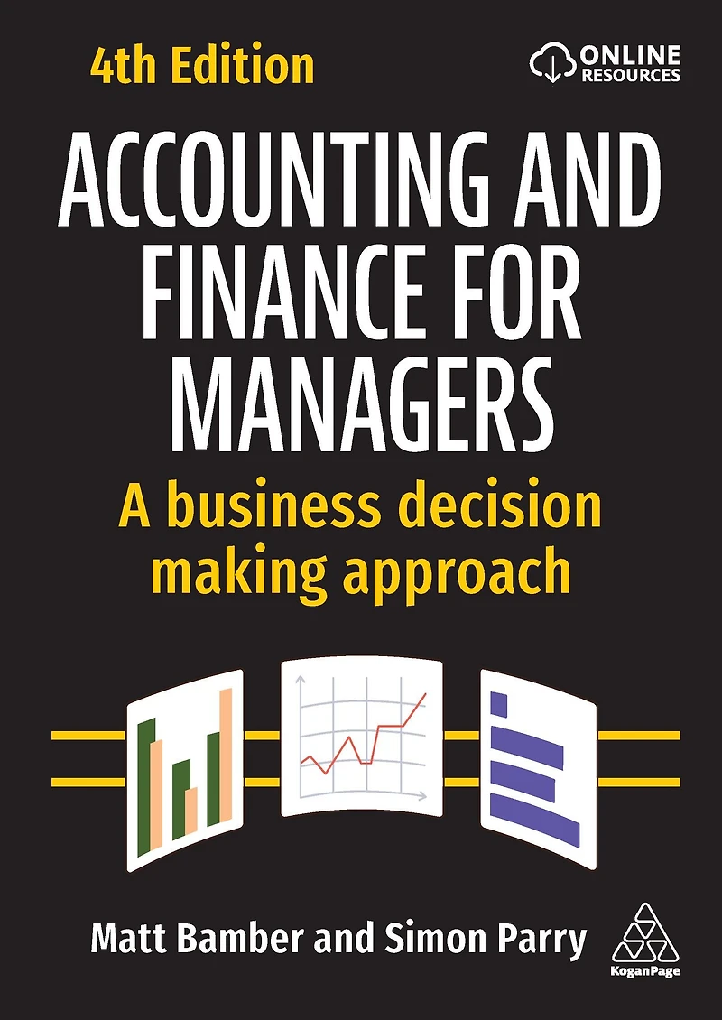 Accounting and Finance for Managers: A Business Decision Making Approach
