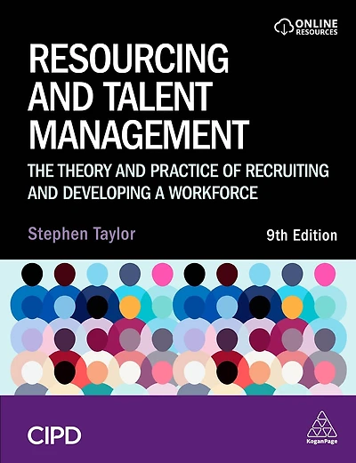 Resourcing and Talent Management: The Theory Practice of Recruiting Developing a Workforce