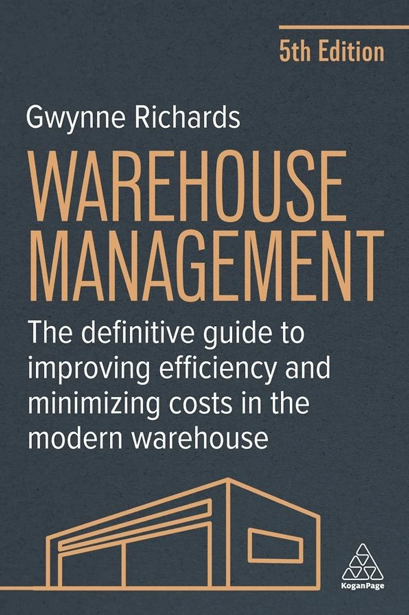 Warehouse Management: the Definitive Guide to Improving Efficiency and Minimizing Costs Modern