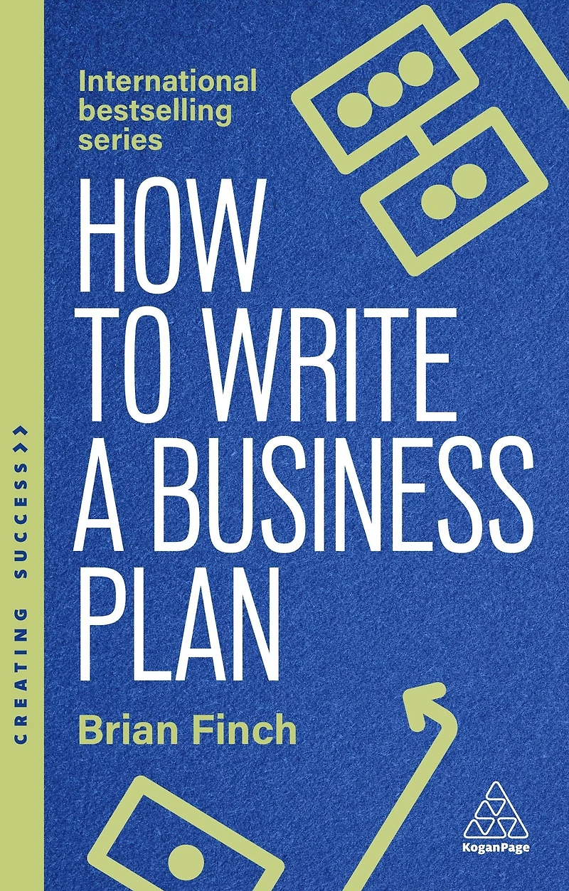 How to Write a Business Plan: Win Backing and Support for Your Ideas Ventures