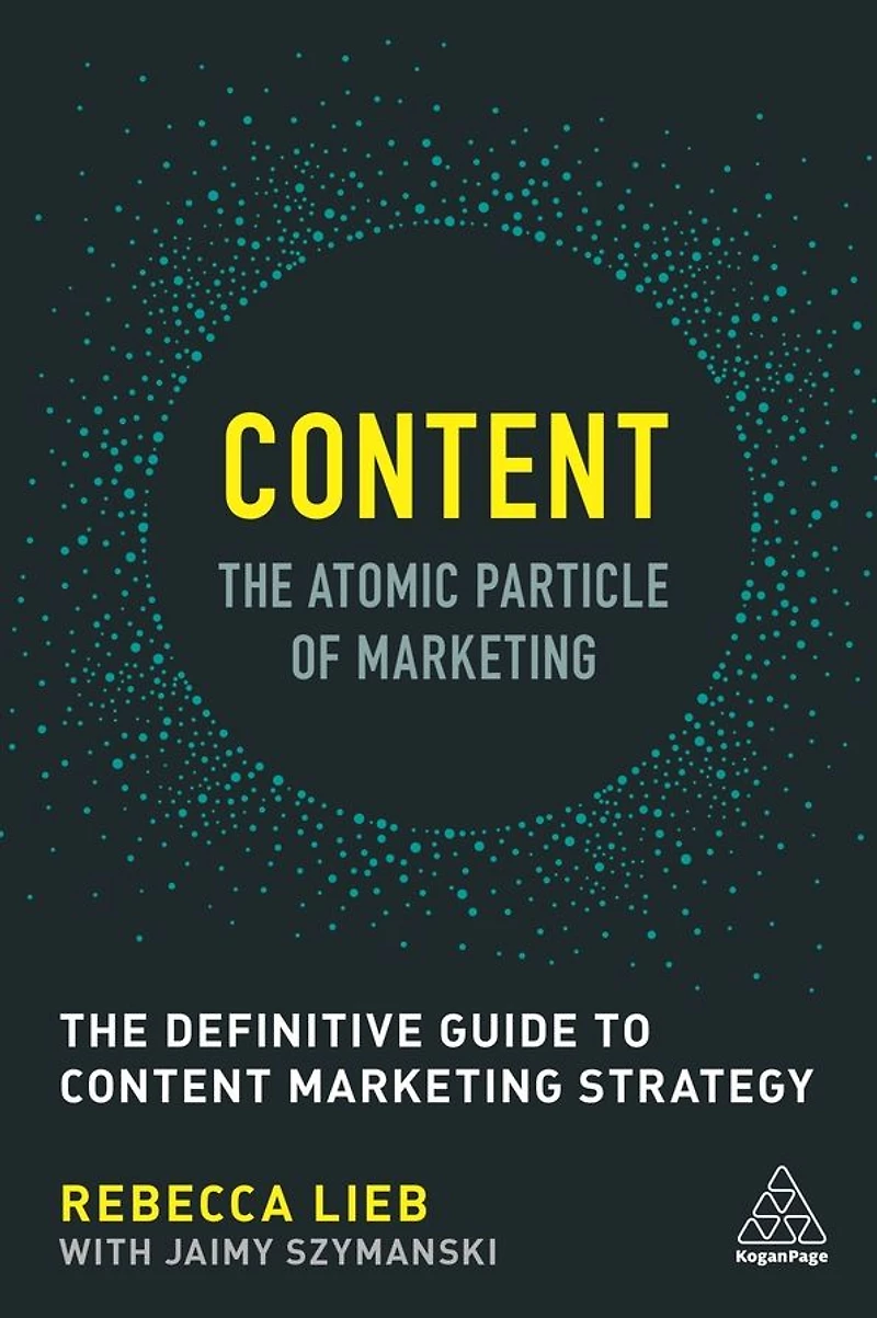 Content - The Atomic Particle of Marketing: Definitive Guide to Marketing Strategy