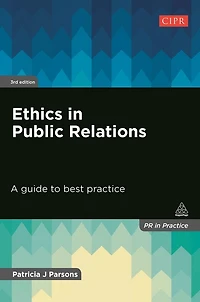 Ethics Public Relations: A Guide to Best Practice