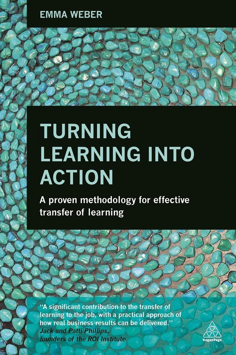 Turning Learning into Action: A Proven Methodology for Effective Transfer of