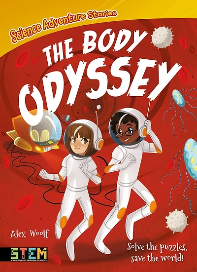Science Adventure Stories: The Body Odyssey: Solve the Puzzles, Save the World!