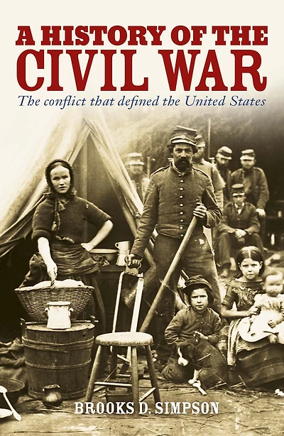 A History of the Civil War: Conflict that Defined United States
