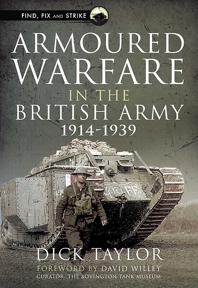 Armoured Warfare the British Army, 1914-1939