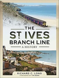 The St Ives Branch Line: A History
