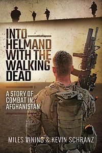 Into Helmand with the Walking Dead: A Story of Combat Afghanistan