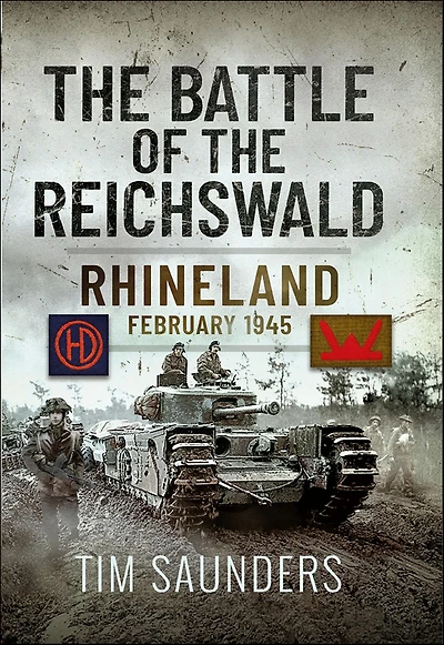 the Battle of Reichswald: Rhineland February 1945