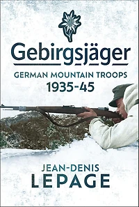 Gebirgsjäger: German Mountain Troops, 1935-1945