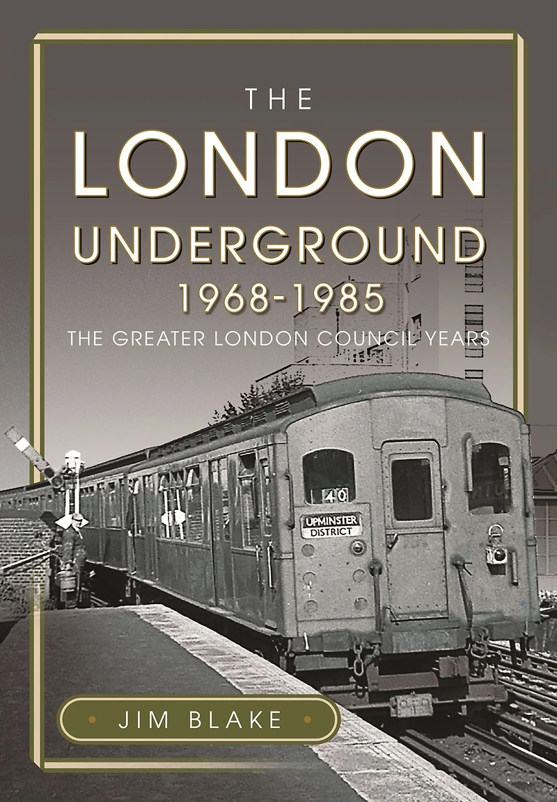 The London Underground, 1968-1985: Greater Council Years