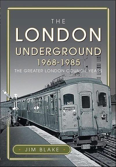 The London Underground, 1968-1985: Greater Council Years