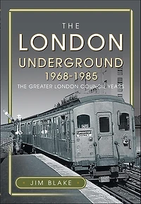 The London Underground, 1968-1985: Greater Council Years