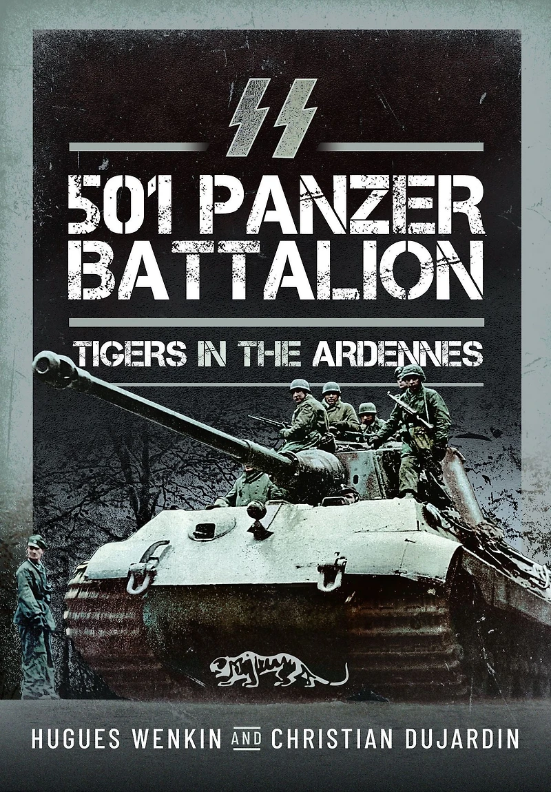 SS Panzer Battalion 501: Tigers the Ardennes