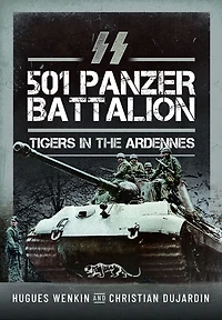 SS Panzer Battalion 501: Tigers the Ardennes