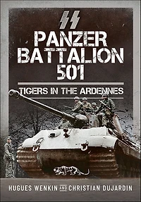 SS Panzer Battalion 501: Tigers the Ardennes