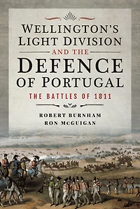Wellington's Light Division and The Defence of Portugal: Battles 1811