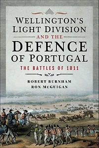 Wellington's Light Division and The Defence of Portugal: Battles 1811