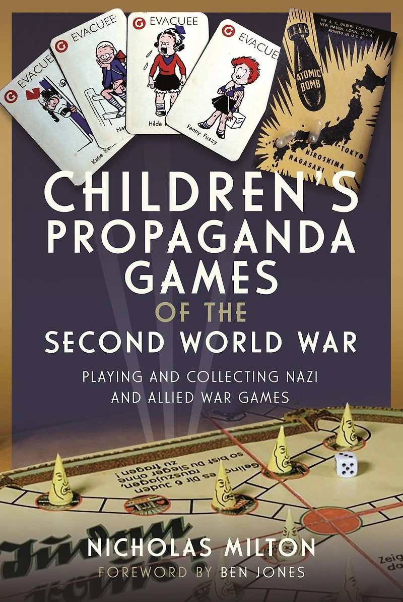 Children's Propaganda Games of the Second World War: Playing and Collecting Nazi Allied War