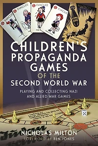 Children's Propaganda Games of the Second World War: Playing and Collecting Nazi Allied War