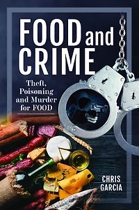 Food and Crime: Theft, Poisoning Murder for