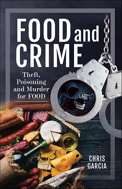 Food and Crime: Theft, Poisoning Murder for