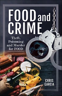 Food and Crime: Theft, Poisoning Murder for