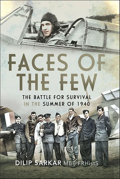 Faces of the Few: Battle for Survival Summer 1940