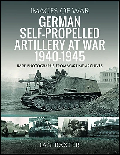 German Self-propelled Artillery at War 1940-1945