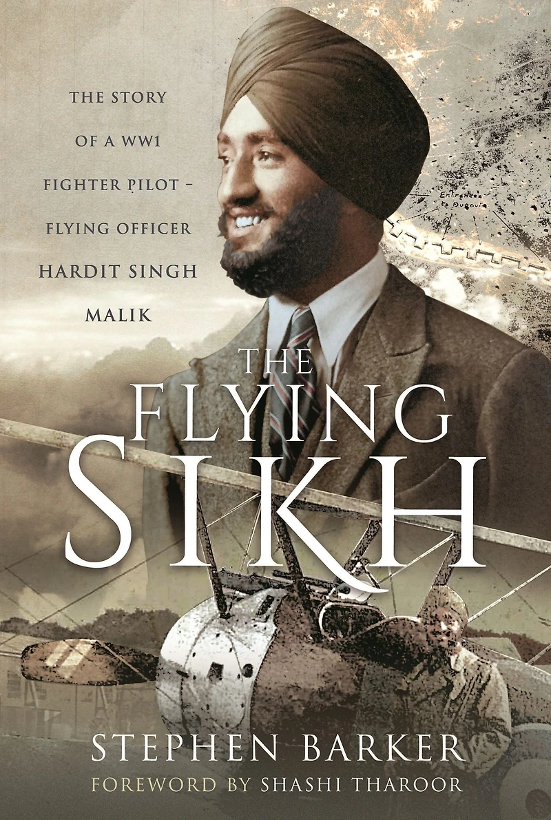 The Flying Sikh: Story of a WW1 Fighter Pilot-Flying Officer Hardit Singh Malik