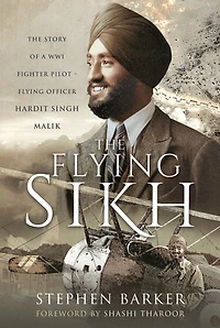 The Flying Sikh: Story of a WW1 Fighter Pilot-Flying Officer Hardit Singh Malik