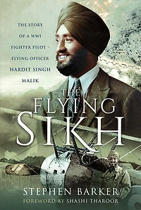 The Flying Sikh: Story of a WW1 Fighter Pilot-Flying Officer Hardit Singh Malik