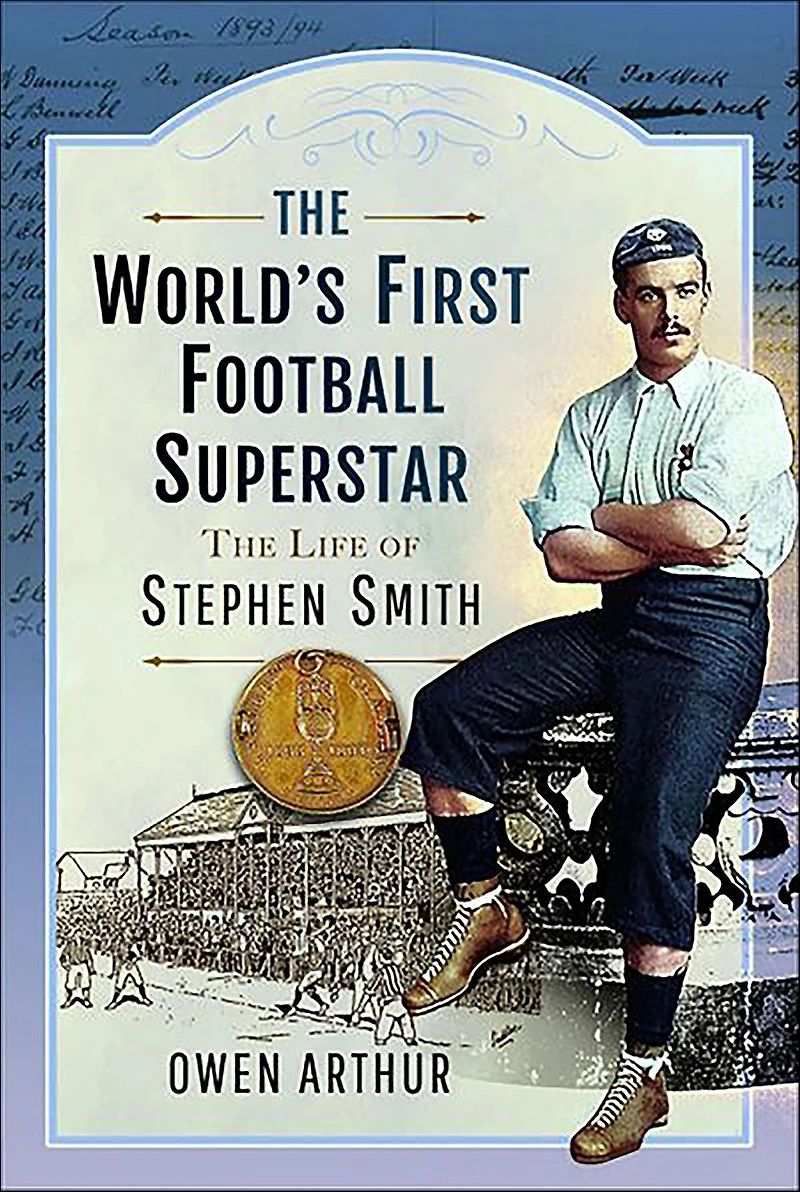 The World's First Football Superstar: Life of Stephen Smith