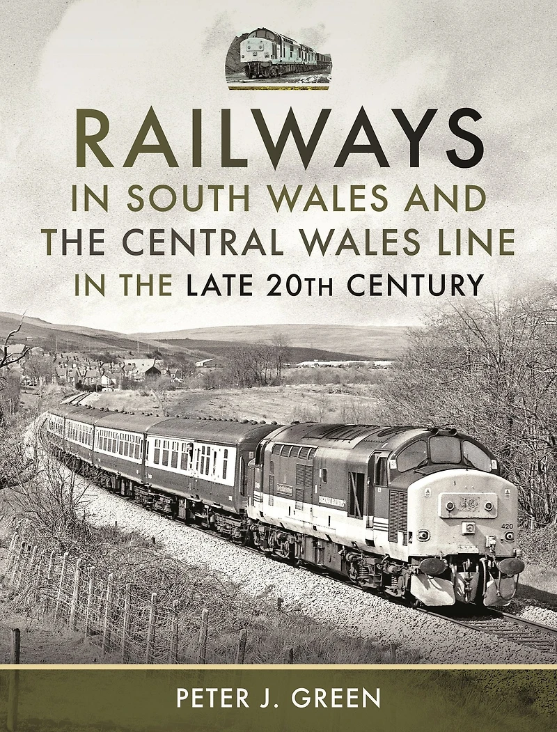 Railways South Wales and the Central Line late 20th Century