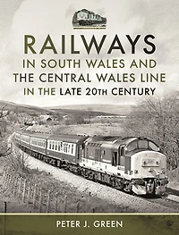 Railways South Wales and the Central Line late 20th Century