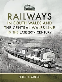 Railways South Wales and the Central Line late 20th Century