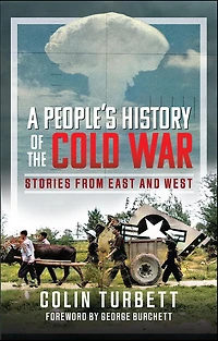 A People's History of the Cold War: Stories From East and West