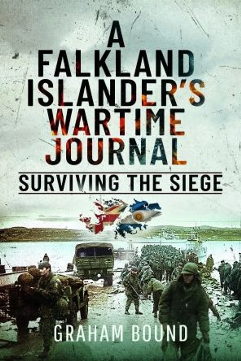 A Falkland Islander's Wartime Journal: Surviving the Siege