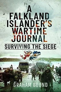 A Falkland Islander's Wartime Journal: Surviving the Siege