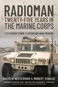 Radioman: Twenty-Five Years the Marine Corps: From Desert Storm to Operation Iraqi Freedom