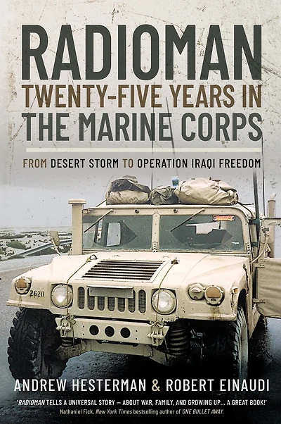 Radioman: Twenty-Five Years the Marine Corps: From Desert Storm to Operation Iraqi Freedom