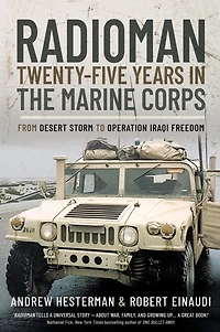 Radioman: Twenty-Five Years the Marine Corps: From Desert Storm to Operation Iraqi Freedom